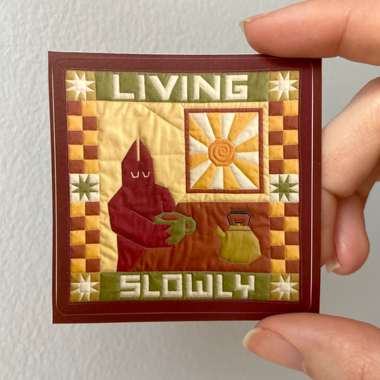 "Living Slowly" Sticker