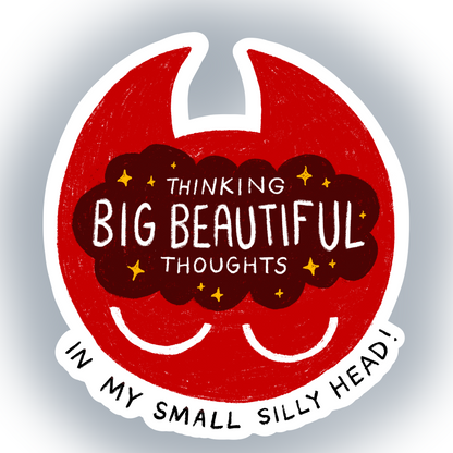 "Big Beautiful Thoughts" Sticker